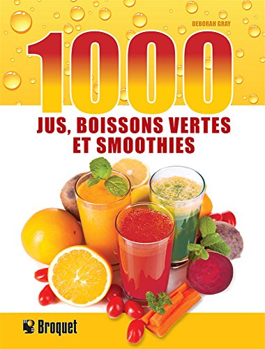 Stock image for 1000 Jus, Boissons Vertes et Smoothies for sale by Better World Books