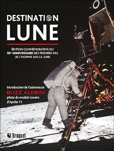 Stock image for Destination Lune - Edition commmorative du 50e anniversaire des premiers pas de l'homme sur la lune for sale by Ammareal