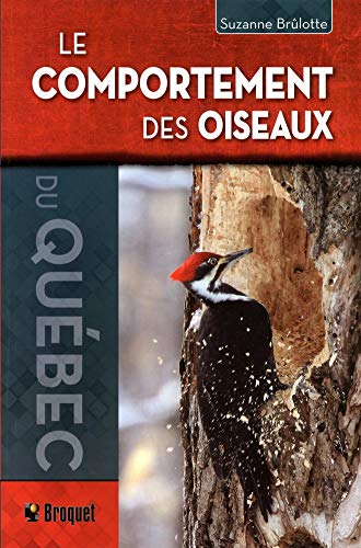 Stock image for LE COMPORTEMENT DES OISEAUX DU QUEBEC for sale by GF Books, Inc.