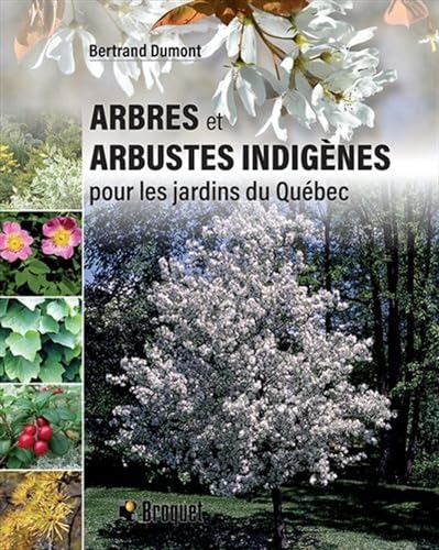 9782896547838: Arbres et arbustes indigenes pour les jardins du quebec