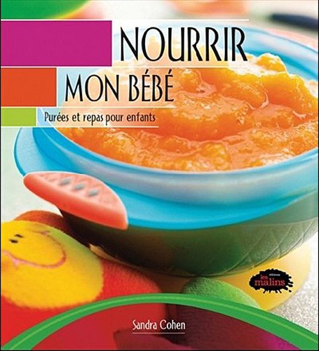 Imagen de archivo de nourrir mon bebe a la venta por Better World Books: West