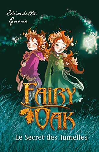 9782896572755: Fairy oak v 01 le secret des jumelles