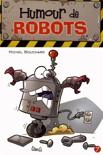 Beispielbild fr Humour de robots Bouchard, Michel et A, Alex zum Verkauf von BIBLIO-NET