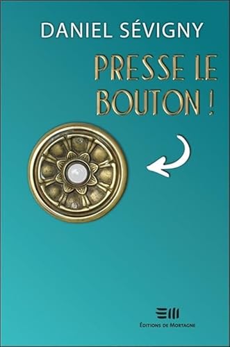 Beispielbild fr Presse le bouton ! zum Verkauf von Le Monde de Kamlia