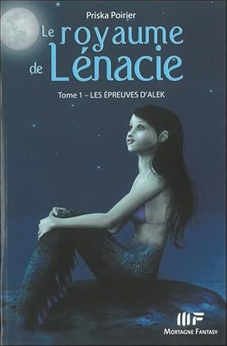 Beispielbild fr Le royaume de Lnacie : Les preuves d'Alek zum Verkauf von Revaluation Books