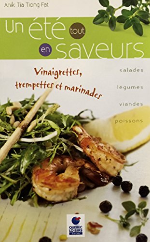 Beispielbild fr Un Ete Tout En Saveurs. Vinaigrettes, Trempettes et Marinades. Salades , Legumes, Viandes , Poissons zum Verkauf von Better World Books