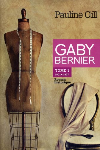 9782896661596: Gaby Bernier: Tome 1 (1901-1927) - Roman Historique