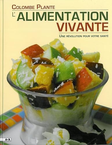 9782896670161: L'alimentation vivante: Une rvolution pour votre sant