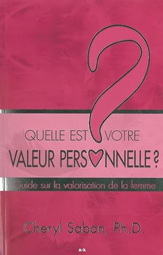 Beispielbild fr Quelle est votre valeur personnelle ?: Guide sur la valorisation de la femme zum Verkauf von Buchpark