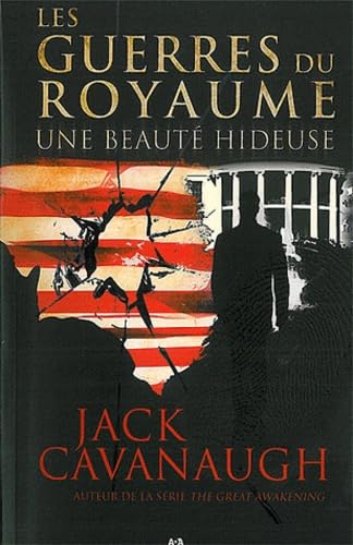 Les guerres du royaume - T1: une beautÃ© hideuse (French Edition) (9782896671236) by Cavanaugh, Jack