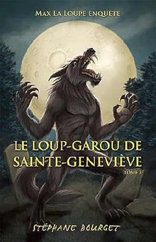 9782896671908: Le loup-Garou de Sainte Genevive - Max la loupe Tome 3