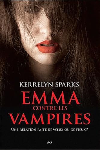 Emma contre les vampires - Livre 3 (Ados) (French Edition) (9782896671939) by Sparks, Kerrelyn