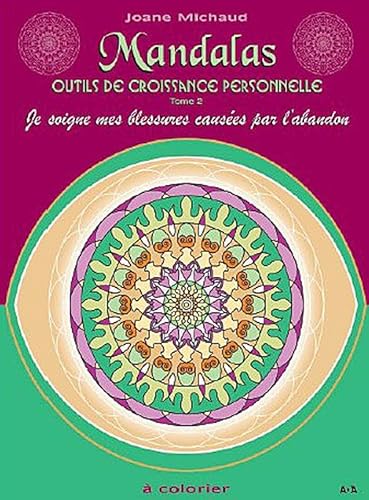 Beispielbild fr Mandalas - Outils croissance personelle T.2 - Je soigne mes blessures causes par l'abandon zum Verkauf von Ammareal