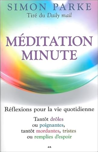 9782896672257: Mditation Minute - Rflexions pour la vie quotidienne