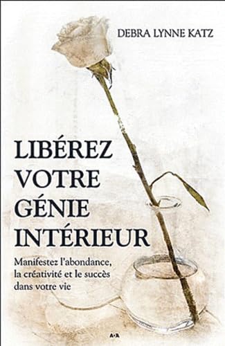 LibÃ©rez votre gÃ©nie intÃ©rieur (French Edition) (9782896672745) by Katz, Debra Lynne