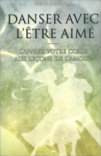 9782896673025: Danser avec l'tre aim: Ouvrez votre coeur aux leons de l'amour