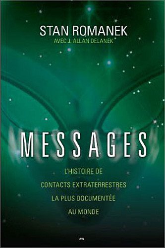 9782896673681: Messages - L'histoire de contacts extraterrestres la plus documente au monde