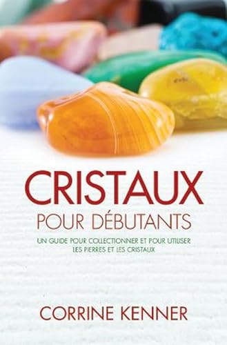 Cristaux pour dÃ©butants (9782896674046) by Kenner, Corrine