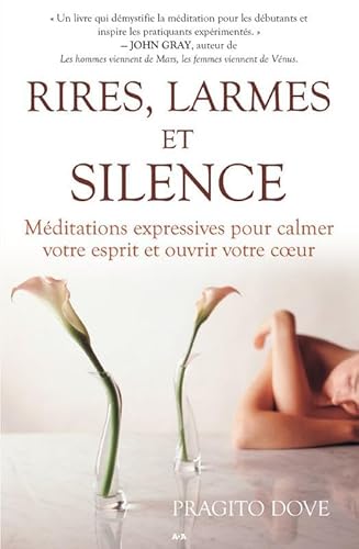 9782896674244: Rires, larmes et silence - Mditations expressives pour calmer votre esprit (French Edition)