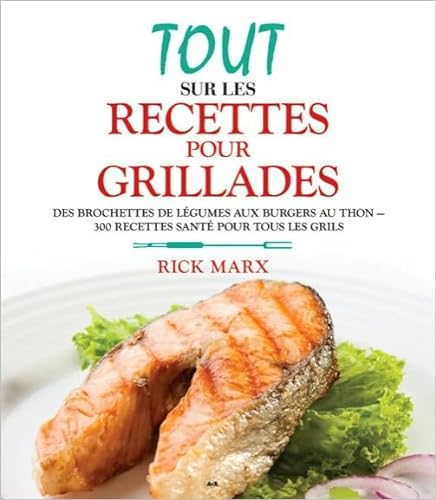 Stock image for Tout sur les recettes pour grillades for sale by medimops