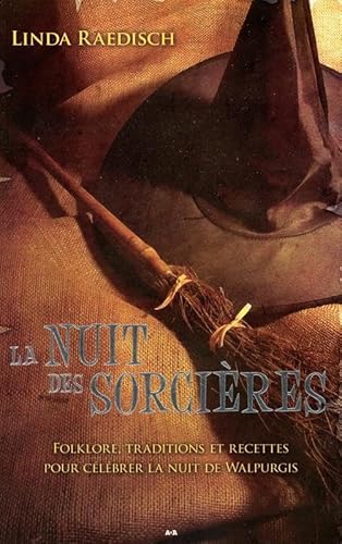 Beispielbild fr La nuit des sorcires - Folklore, traditions et recettes pour clbrer la nuit de Walpurgis zum Verkauf von Ammareal