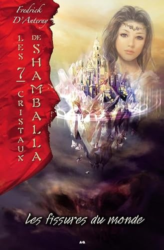 Beispielbild fr Les 7 cristaux de Shamballa - T4 : Les fissures du monde (7 cristaux de Shamballa - Ados) (French Edition) zum Verkauf von GF Books, Inc.