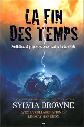 Beispielbild fr La Fin Des Temps : Prdictions Et Prophties Concernant La Fin Du Monde zum Verkauf von RECYCLIVRE