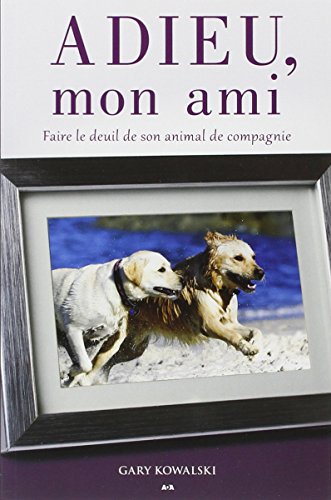 Beispielbild fr Adieu, mon ami - Faire le deuil de son animal de compagnie zum Verkauf von Ammareal