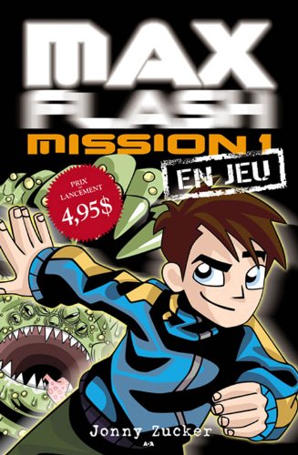 9782896678198: Max Flash - Mission 1: En jeu (French Edition)