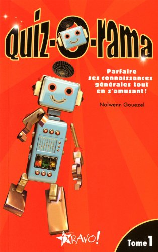 Beispielbild fr Quiz-o-rama : Tome 1, Parfaire ses connaissances gnrales tout en s'amusant ! zum Verkauf von Ammareal