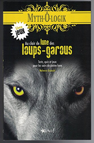 Stock image for Au clair de lune des loups-garous: Tests, quiz et jeux pour les soirs de pleine lune for sale by Ammareal