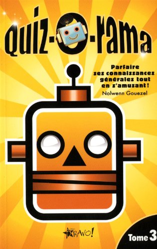 Beispielbild fr Quiz-o-rama: Tome 3, Parfaire ses connaissances gnrales tout en s'amusant ! zum Verkauf von Ammareal