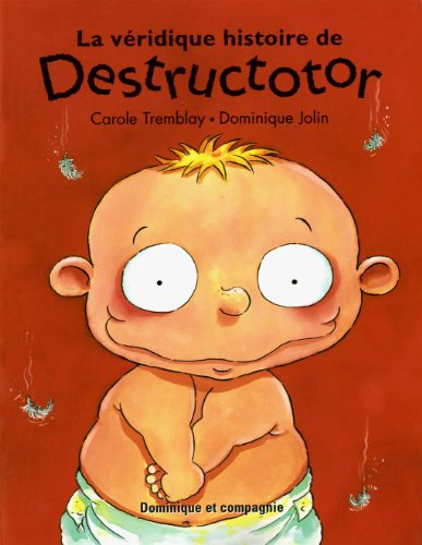 LA Veridique histoire de Destructotor (Petits Classiques) (9782896865673) by Carole Tremblay