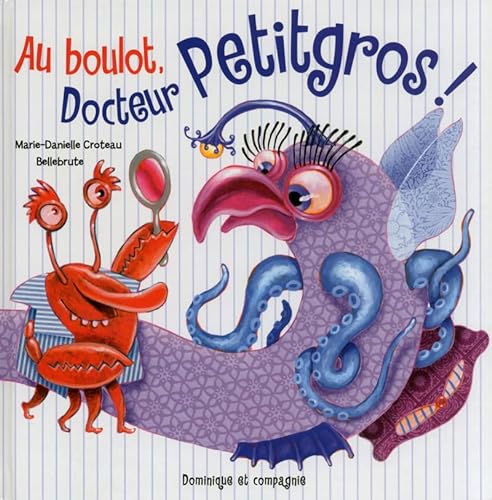 Stock image for Au boulot, Docteur Petitgros ! for sale by Ammareal