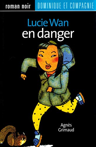 Beispielbild fr Lucie Wan en Danger zum Verkauf von Better World Books
