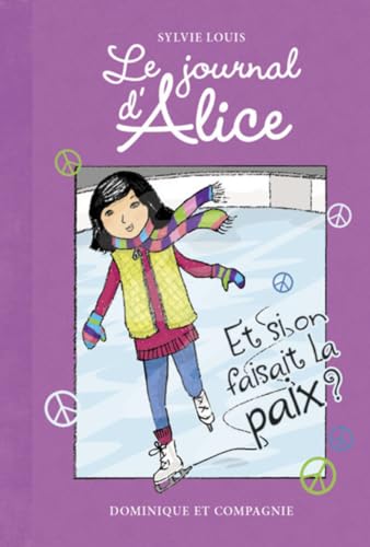 9782896867448: Le journal d'Alice - tome 8 Et si on faisait la paix ?