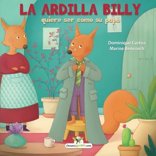 Stock image for La ardilla Billy quiere ser como su pap for sale by Revaluation Books