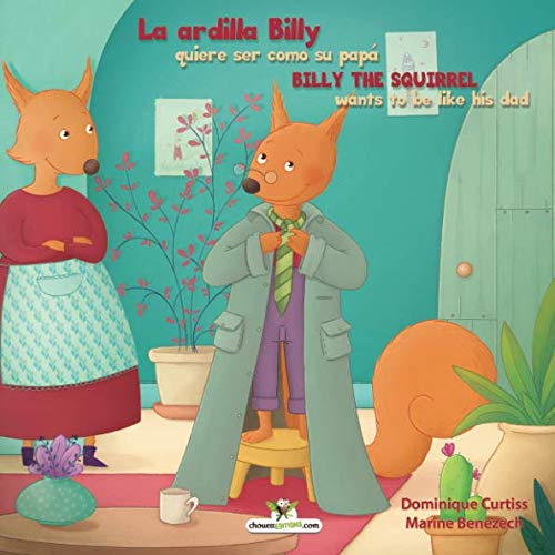 Stock image for La ardilla Billy quiere ser como su pap - Billy the squirrel wants to be like his dad for sale by Revaluation Books