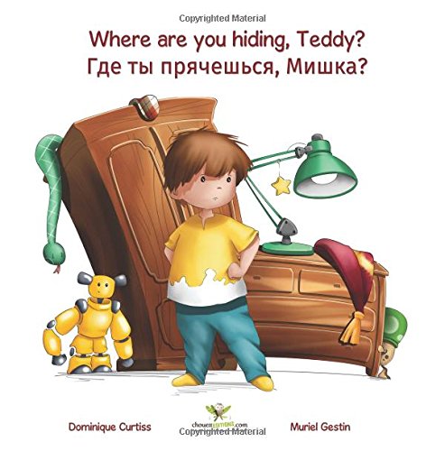 Stock image for Where are you hiding, Teddy? - Gdye ty pryachesh'sya, Mishka? (Bilingual story + activity book in English - Russian): Volume 1 (Lou & Teddy) for sale by WorldofBooks