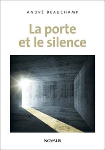 Beispielbild fr La porte et le silence [Poche] Beauchamp, Andr zum Verkauf von BIBLIO-NET