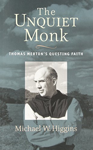 Beispielbild fr Unquiet Monk : Thomas Merton's Questing Faith zum Verkauf von Better World Books