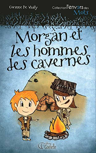 Beispielbild fr Morgan et les Hommes des Cavernes zum Verkauf von Better World Books