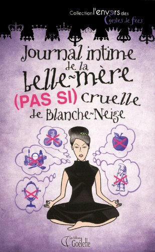 Beispielbild fr Journal intime de la belle-mre (pas si) cruelle de Blanche-Neige zum Verkauf von Ammareal