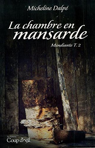 Stock image for Mendiante T.02 La chambre en mansarde for sale by ThriftBooks-Dallas