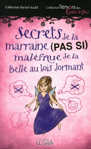Beispielbild fr Secrets de la marraine (pas si) malfique de la belle au bois dormant zum Verkauf von Better World Books