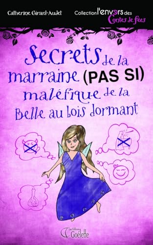 Stock image for Secrets de la marraine (pas si) malfique de la belle au bois dormant for sale by Better World Books