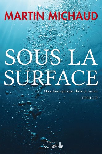 Beispielbild fr Sous la Surface : On a Tous Quelque Chose  Cacher: Thriller zum Verkauf von Better World Books: West