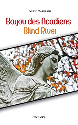 9782896911462: Bayou des Acadiens = Blind River (French Edition)