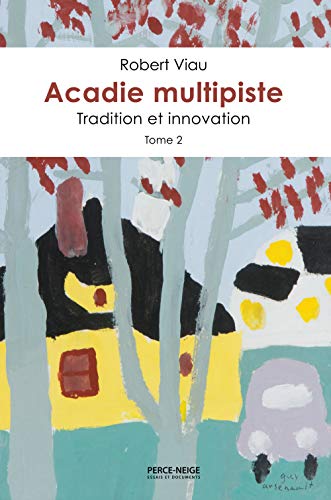 Beispielbild fr Acadie multipiste tome 2: Tradition et innovation zum Verkauf von California Books