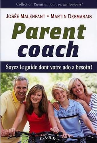 Beispielbild fr Parent coach - Soyez le guide dont votre ado a besoin ! zum Verkauf von Ammareal